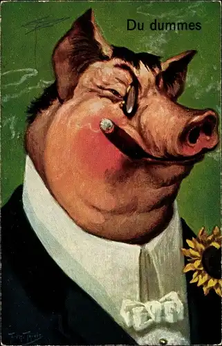 Künstler Ak Thiele, Arthur, Du dummes Schwein, vermenschlichtes Schwein mit Zigarre