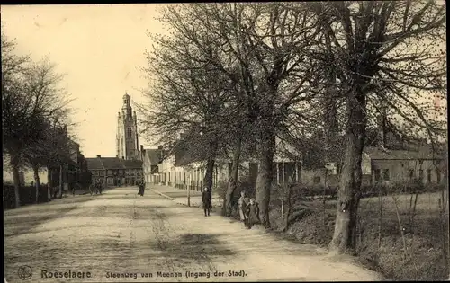 Ak Roeselare Roeselaere Rousselare Roulers Westflandern, Steenweg van Meenen