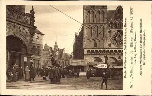 Ak Hansestadt Bremen, Wilhaldi unter den Bäckern, Freimarkt 1913