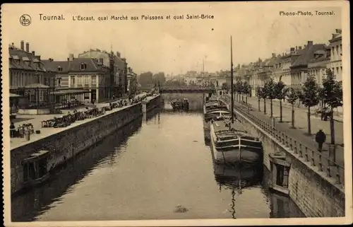 Ak Tournai Wallonien Hennegau, L&#39;Escaut, Quai Marché aux Poissons und Quai Saint Brice