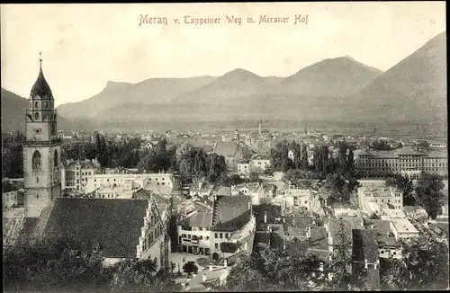 Ak Meran Merano Südtirol, Gesamtansicht, Blick vom Tappeiner Weg mit Meraner Hof