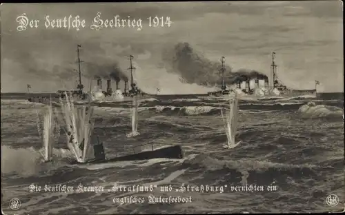 Ak Der deutsche Seekrieg 1914, SMS Stralsund und SMS Straßburg, englisches Unterseeboot