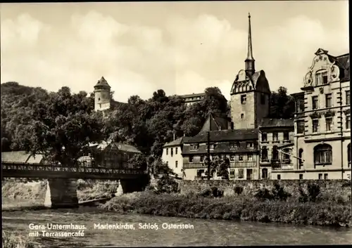 Ak Untermhaus Gera in Thüringen, Marienkirche, Schloss Osterstein mit Terrassencafe, Brücke