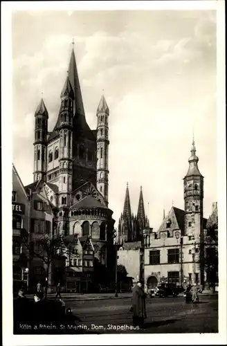 Ak Köln am Rhein, St. Martin, Dom, Stapelhaus