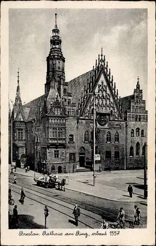 Ak Wrocław Breslau Schlesien, Rathaus am Ring, erbaut 1557