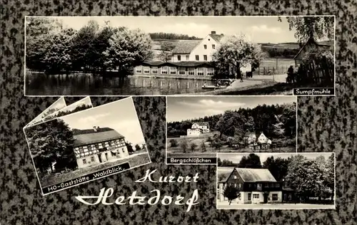 Ak Hetzdorf Halsbrücke Tharandter Wald, HOG Waldblick, Bergschlösschen, Sumpfmühle