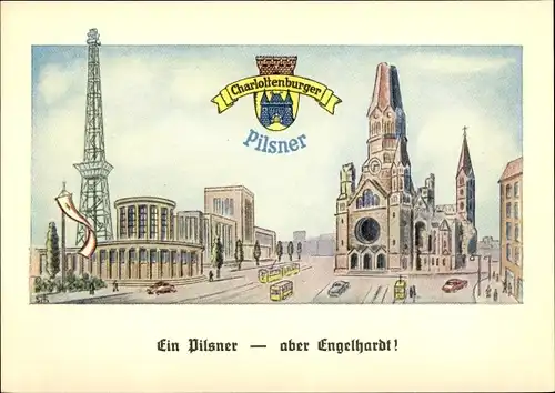 Künstler Ak Berlin Charlottenburg, Charlottenburger Pilsner, Engelhardt, Gedächtniskirche, Funkturm