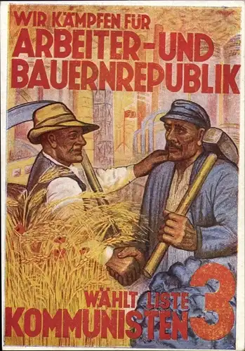 Ak Sowjetische Propaganda, Wir kämpfen für Arbeiter- u. Bauernrepublik, Wählt Kommunisten Liste 3