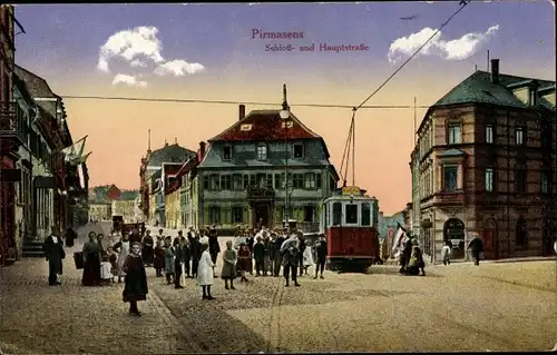 Ak Pirmasens am Pfälzerwald, Schlossstraße und Hauptstraße, Straßenbahn