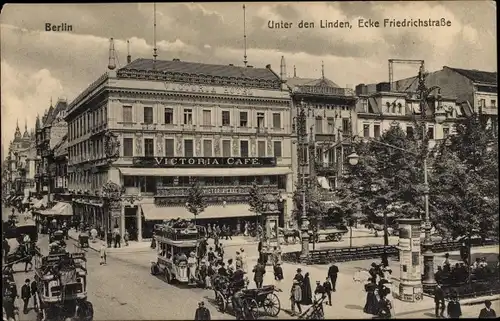 Ak Berlin Mitte, Unter den Linden Ecke Friedrichstraße, Victoria Cafe