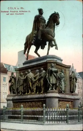 Ak Köln am Rhein, Denkmal Friedrich Wilhelm III. auf dem Heumarkt