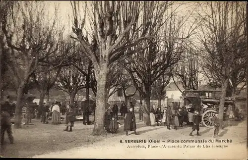 Ak Verberie-Oise, Place Communale du Marche, Place d’Armes des Palais de Charlemagne