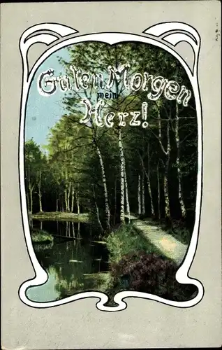 Jugendstil Ak Guten Morgen mein Herz, Landschaft