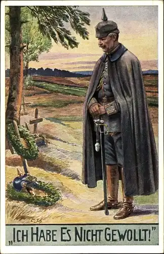 Künstler Ak Kaiser Wilhelm II. am Grab eines gefallenen Soldaten, Ich habe es nicht gewollt