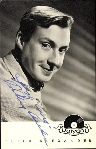 Ak Sänger und Schauspieler Peter Alexander, Portrait, Polydor, Autogramm