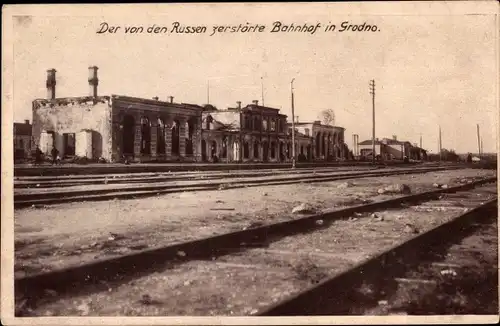 Ak Hrodna Grodno Weißrussland, Der von den Russen zerstörte Bahnhof, Kriegszerstörungen