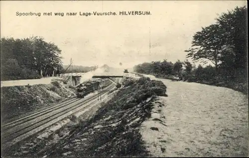 Ak Hilversum Nordholland Niederlande, Spoorbrug met weg naar Lage-Vuursche