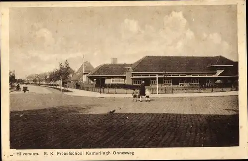 Ak Hilversum Nordholland Niederlande, R. K. Fröbelschool Kamerlingh Onnesweg