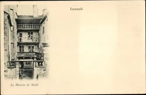 Ak Luxeuil les Bains Haute Saône, Das Bailli-Haus