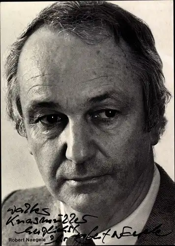 Ak Schauspieler Robert Naegele, Portrait, Autogramm