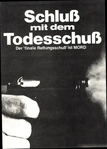 Ak Schluss mit dem Todesschuss, finaler Rettungsschuss