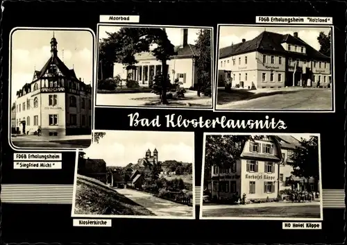 Ak Bad Klosterlausnitz in Thüringen, FDGB-Heim Holzland und Siegfried Michl, Moorbad, HO Hotel Köppe