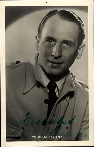 Ak Schauspieler Wilhelm Strienz, Portrait, Autogramm