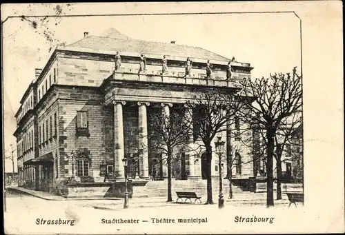 Ak Straßburg Straßburg Elsass Bas-Rhin, Stadttheater, Stadttheater