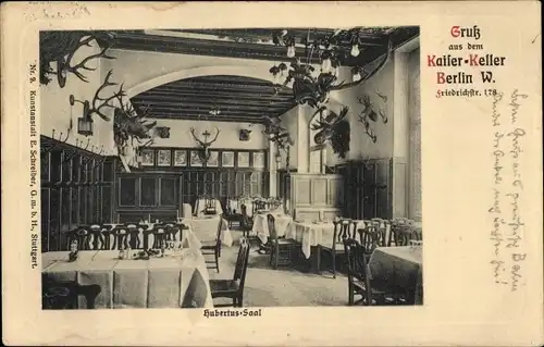 Ak Berlin Mitte, Kaiser Keller, Hubertussaal, Friedrichstraße 178