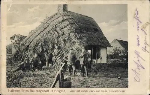 Ak Halbzerstörtes Bauerngehöft in Belgien, zerstört durch englische und französische Geschützfeuer