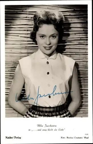 Ak Schauspielerin Ulla Jacobsson, Portrait, und ewig bleibt die Liebe, Autogramm