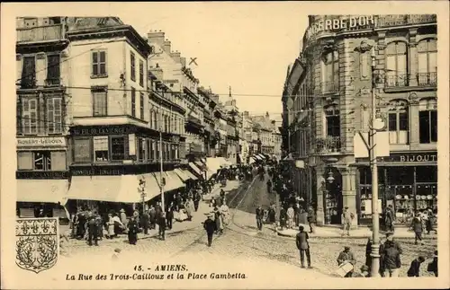 Ak Amiens-Somme, Rue Trois-Cailloux, Place Gambetta