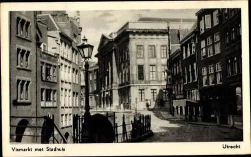 Ak Utrecht Niederlande, Vismarkt met Stadhuis