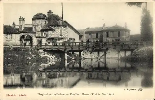 Ak Nogent sur Seine Aube, Pavillon Henri IV und Pont Vert