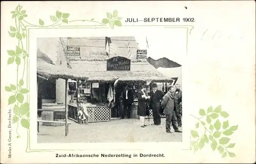 Ak Dordrecht Südholland Niederlande, Zuid-Afrikaansche Nederzetting, Juli-September 1902