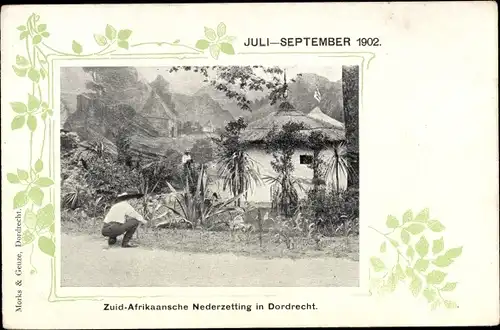 Ak Dordrecht Südholland Niederlande, Zuid Afrikaansche Nederzetting, Juli-September 1902