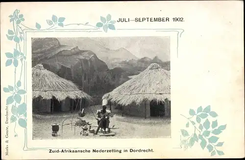 Ak Dordrecht Südholland Niederlande, Zuid Afrikaansche Nederzetting, Juli-September 1902