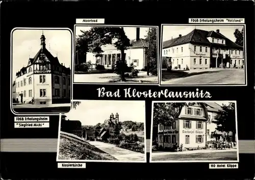 Ak Bad Klosterlausnitz in Thüringen, FDGB-Heim Holzland und Siegfried Michl, Moorbad, HO Hotel Köppe