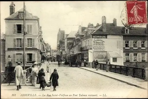 Ak Abbeville Somme, Rue Saint Vulfran in Pont Talence restauriert