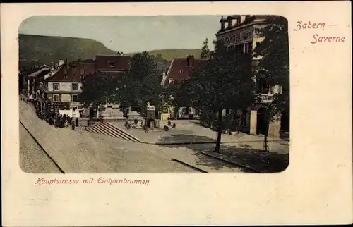 Ak Saverne Saverne Alsace Bas Rhin, Hauptstraße mit Einhornbrunnen