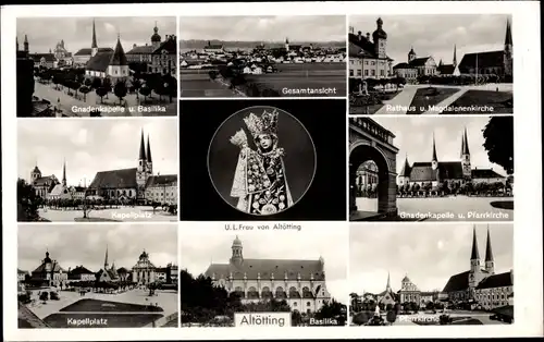 Ak Altötting in Oberbayern, Panorama, Wallfahrtskirchen, Gnadenbild unserer Lieben Frau