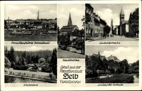 Ak Selb Fichtelgebirge Oberfranken, Stadtkirche, Ludwigstraße, Luitpold Schule, Waldbad, Rosenthal
