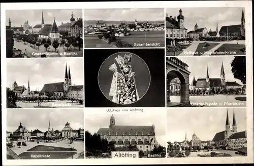 Ak Altötting in Oberbayern, Panorama, Wallfahrtskirchen, Gnadenbild unserer Lieben Frau