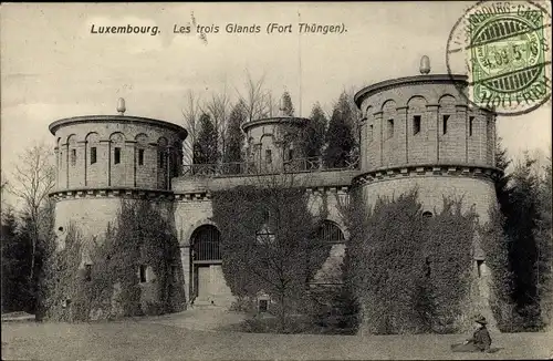 Ak Luxemburg Luxemburg, Die drei Eicheln, Fort Thüngen