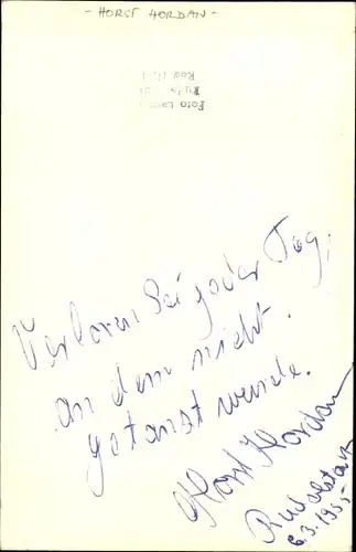 Foto Schauspieler? Horst Hordan, Portrait, Autogramm