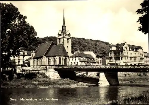 Ak Untermhaus Gera in Thüringen, Marienkirche, Brücke