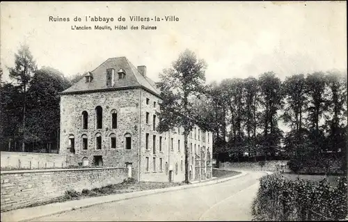 Ak Villers la Ville Wallonisch-Brabant, Ruinen der Abtei, Die Alte Mühle, Hotel des Ruines