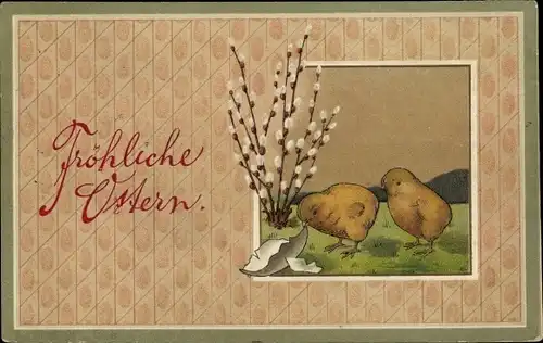 Präge Ak Glückwunsch Ostern, Küken, Weidenkätzchen, Eierschale