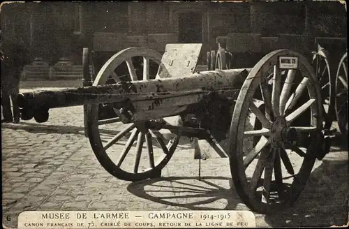 Ak Musee de l'Armee, Campagne 1914-1915, Canon Francais de 75, Geschütz, I. WK