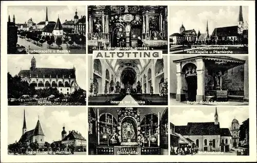 Ak Altötting, Gnadenkapelle, Magdalenenkirche, Bruder Konrad Brunnen, Altar, Basilika, Annakirche